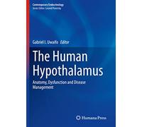 The Human Hypothalamus: Anatomy, Dysfunction and Disease Management (Contemporary Endocrinology)