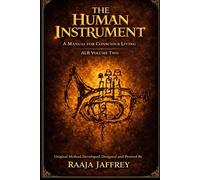 THE HUMAN INSTRUMENT: A Manual for Conscious Living ALB (Volume Two)