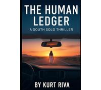 The Human Ledger: A South Solo Thriller (A Southie And The South Thriller)