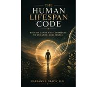 The Human Lifespan Code: Role of Genes and Telomeres to Enhance Healthspan