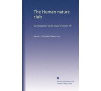 The Human nature club: an introduction to the study of mental life