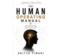 THE HUMAN OPERATING MANUAL: The User Guide You Should Have Been Born With