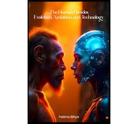 The Human Paradox: Evolution, Ambition, and Technology