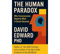 The HUMAN Paradox: Why Consciousness Requires What It Cannot Generate (Structural Christianity)