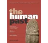 The Human Past: World Prehistory And The Development Of Human Societie