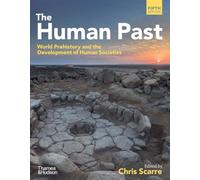 The Human Past: World Prehistory & the Development of Human Societies