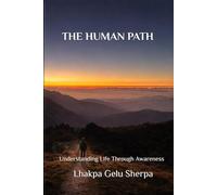 THE HUMAN PATH: Understanding Life Through Awareness