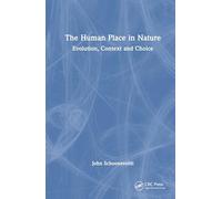 The Human Place in Nature: Evolution, Context and Choice