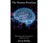 The Human Premium