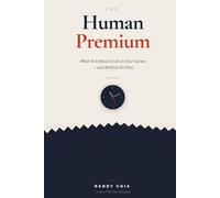 The Human Premium: What AI Is About To Do to Your Career - and What to Do First