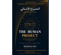 The Human Project: A Divine Covenant, a Cosmic Calling, and the Road Back to Eternity