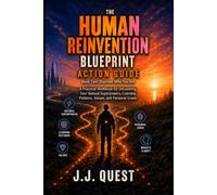 The Human Reinvention Blueprint Action Guide, Book Two: Discover Who You Are: A Practical Workbook for Uncovering Your Natural Superpowers, Learning Patterns, Values, and Personal Creed