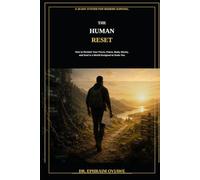 The Human Reset: How to Reclaim Your Focus, Peace, Body, Money, and Soul in a World Designed to Drain You
