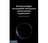 The Human Rights Accountability Mechanisms of International Organizations
