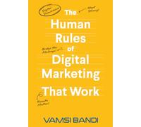 The Human Rules of Digital Marketing that Work