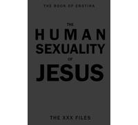 The Human Sexuality of Jesus: The XXX Files
