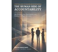 The Human Side of Accountability: Fair Process, Clear Expectations, and Dignity in Difficult Decisions