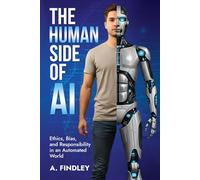 The Human Side of AI: Ethics, Bias, and Responsibility in an Automated World