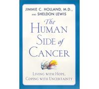 The Human Side of Cancer: Living with Hope, Coping with Uncertainty