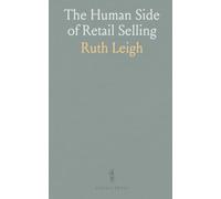 The Human Side of Retail Selling: A Textbook for Salespeople in Retail Stores and Students of Retail Salesmanship and Store Organization