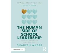 The Human Side of School Leadership: How Courage, Connection and Care Transform Culture