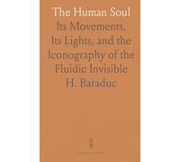 The Human Soul: Its Movements, Its Lights, and the Iconography of the Fluidic Invisible