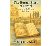 The Human Story of Israel: Real Lives, Real Dreams, Real History