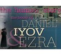 The Human Story: The Books of Daniel, Iyov, and Ezra