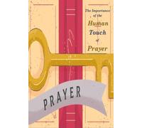 The Human Touch of Prayer