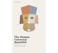 The Human Universal Beautiful: How Civilizations See, Shape, and Rank the Human Form
