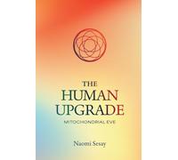 The Human Upgrade: Mitochondrial Eve