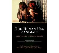 The Human Use of Animals: Case Studies in Ethical Choice