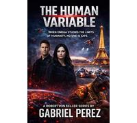 The Human Variable: When Omega Studies the Limits of Humanity, no one is Safe. (Robert Von Keller Series)
