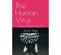 The Human Virus: Future, What Future?