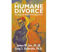 The Humane Divorce: Breaking Up Without Breaking Down