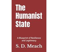 The Humanist State: A Blueprint of Resilience and Legitimacy