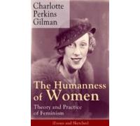 The Humanness Of Women: Theory And Practice Of Feminism (essays And Sk