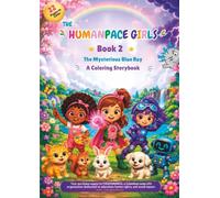 The Humanpace Girls - Book 2: The Mysterious Blue Ray: A Coloring Storybook
