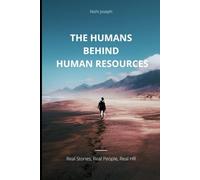 The Humans Behind Human Resources: Real Stories, Real People, Real HR