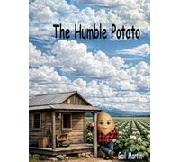 The Humble Potato (Gail Martin Children's Collection - Picture Books)