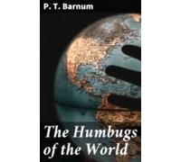 The Humbugs Of The World (ebook)