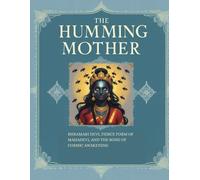 The Humming Mother: Bhramari Devi, Fierce Form of Mahadevi, and the Song of Cosmic Awakening