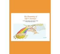 The Humming of Life's Journeys: (A Tale of Life's Emotions, Trials and Over Comings Through Simple Flying creatures)