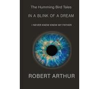 The Hummingbird Tales: In The Blink of a Dream