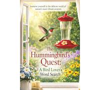 The Hummingbirds Quest: A Bird Lover's Word Search: Intricate Puzzles to Calm the Mind and Stir the Soul | Great for Teens, Adults and Seniors | ... Inches | 65+ Puzzles | Solutions Included!
