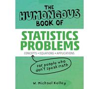 The Humongous Book of Statistics Problems: Translated For People Who Don't Speak Math (Humongous Books)