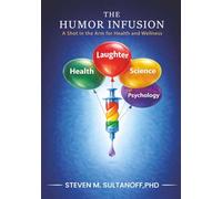 The Humor Infusion: a shot in the arm for health and wellness