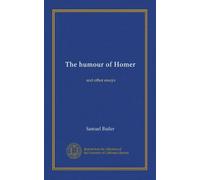 The humour of Homer: and other essays