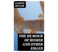 The Humour Of Homer And Other Essays (ebook)