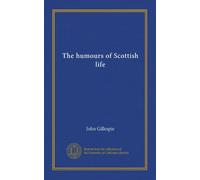 The humours of Scottish life